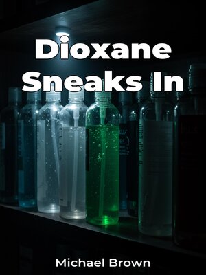 cover image of Dioxane Sneaks In